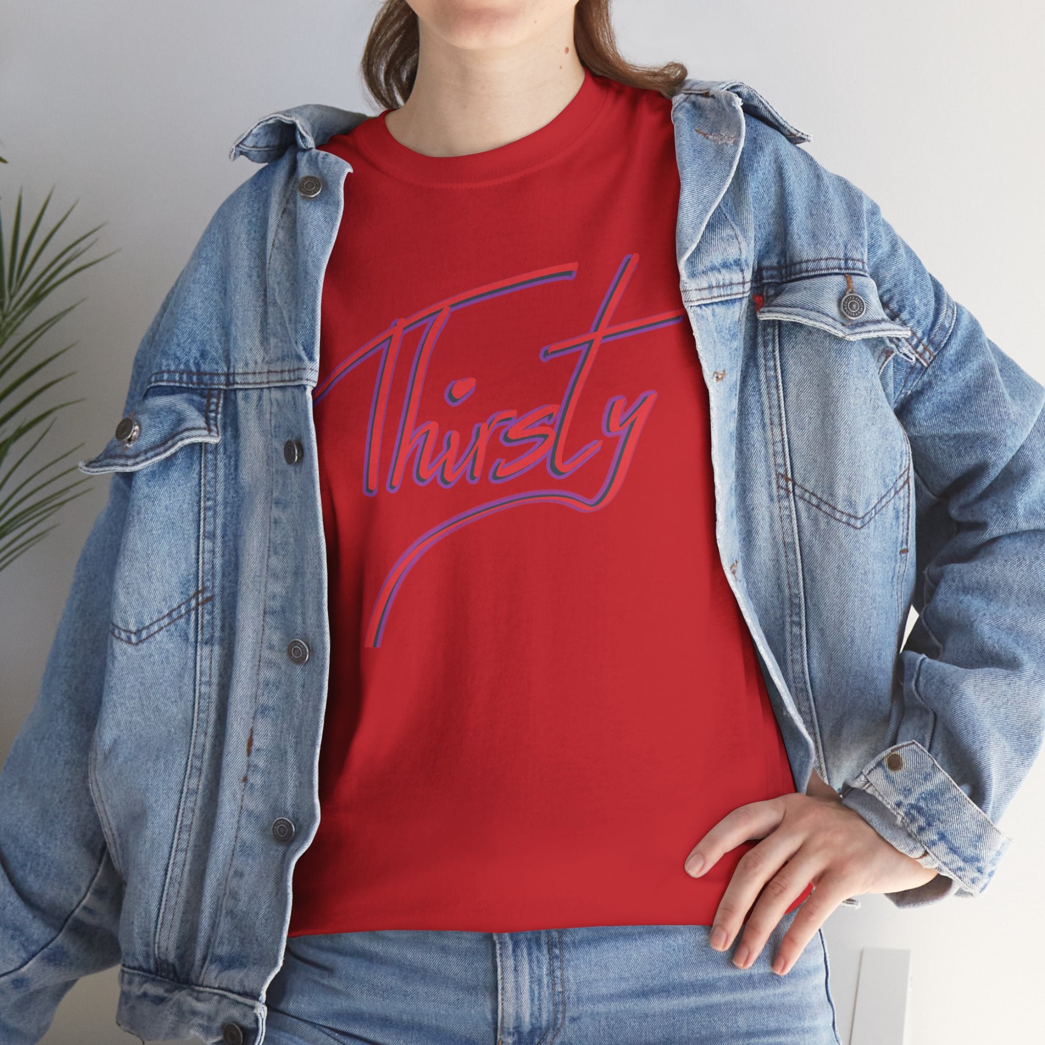 ‘Thirsty’ Hand-Written Bold Funny Assertive Unisex Tee Shirt | Unisex Cotton T-Shirt | Humorous, Semi-Formal Adult, Everyday T-shirt Gift | Simple Graphic 100% Cotton Eco-Friendly Top