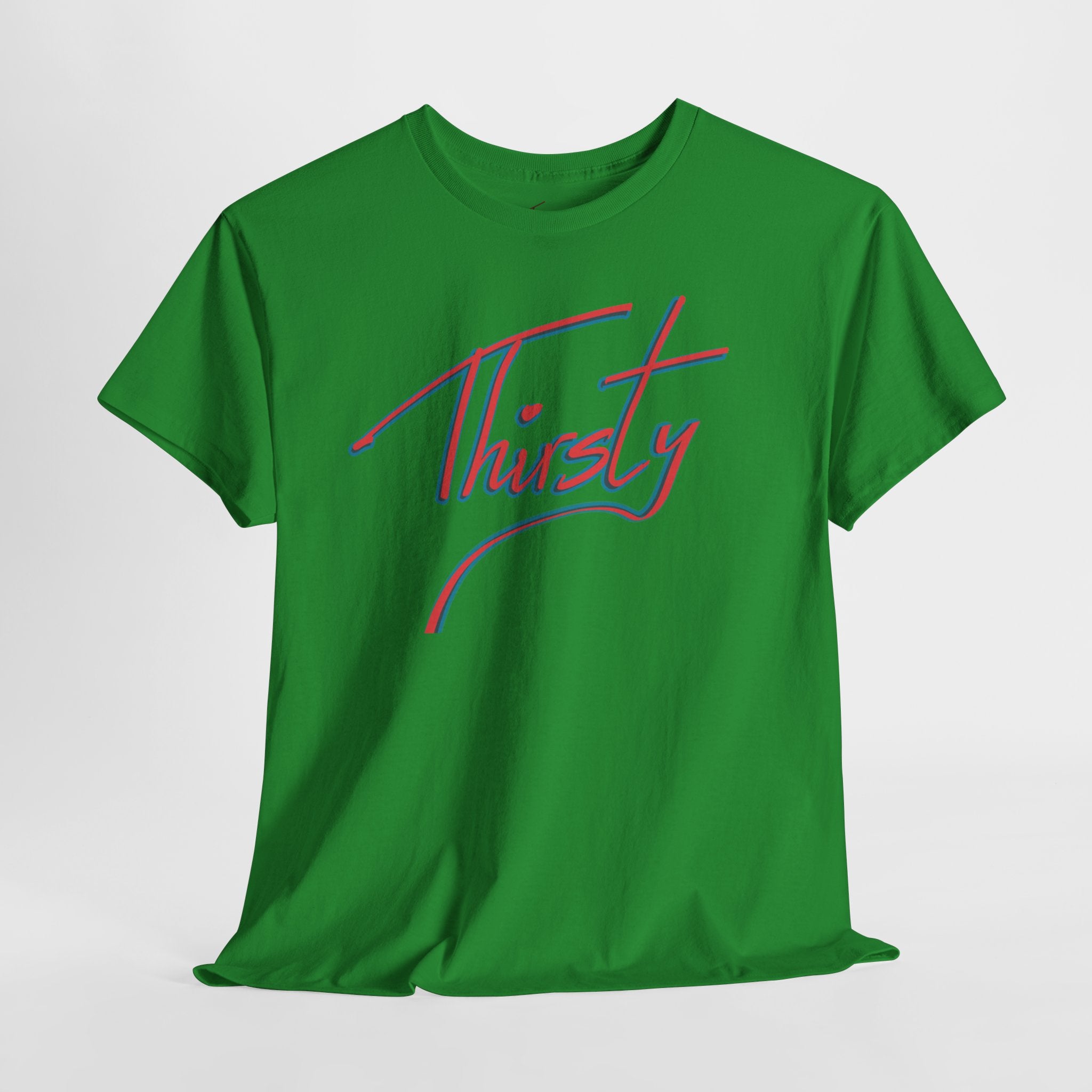 ‘Thirsty’ Hand-Written Bold Funny Assertive Unisex Tee Shirt | Unisex Cotton T-Shirt | Humorous, Semi-Formal Adult, Everyday T-shirt Gift | Simple Graphic 100% Cotton Eco-Friendly Top