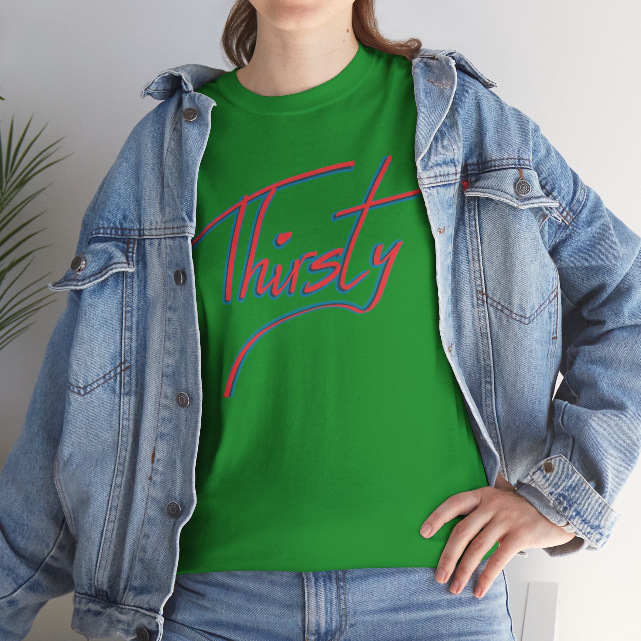 ‘Thirsty’ Hand-Written Bold Funny Assertive Unisex Tee Shirt | Unisex Cotton T-Shirt | Humorous, Semi-Formal Adult, Everyday T-shirt Gift | Simple Graphic 100% Cotton Eco-Friendly Top