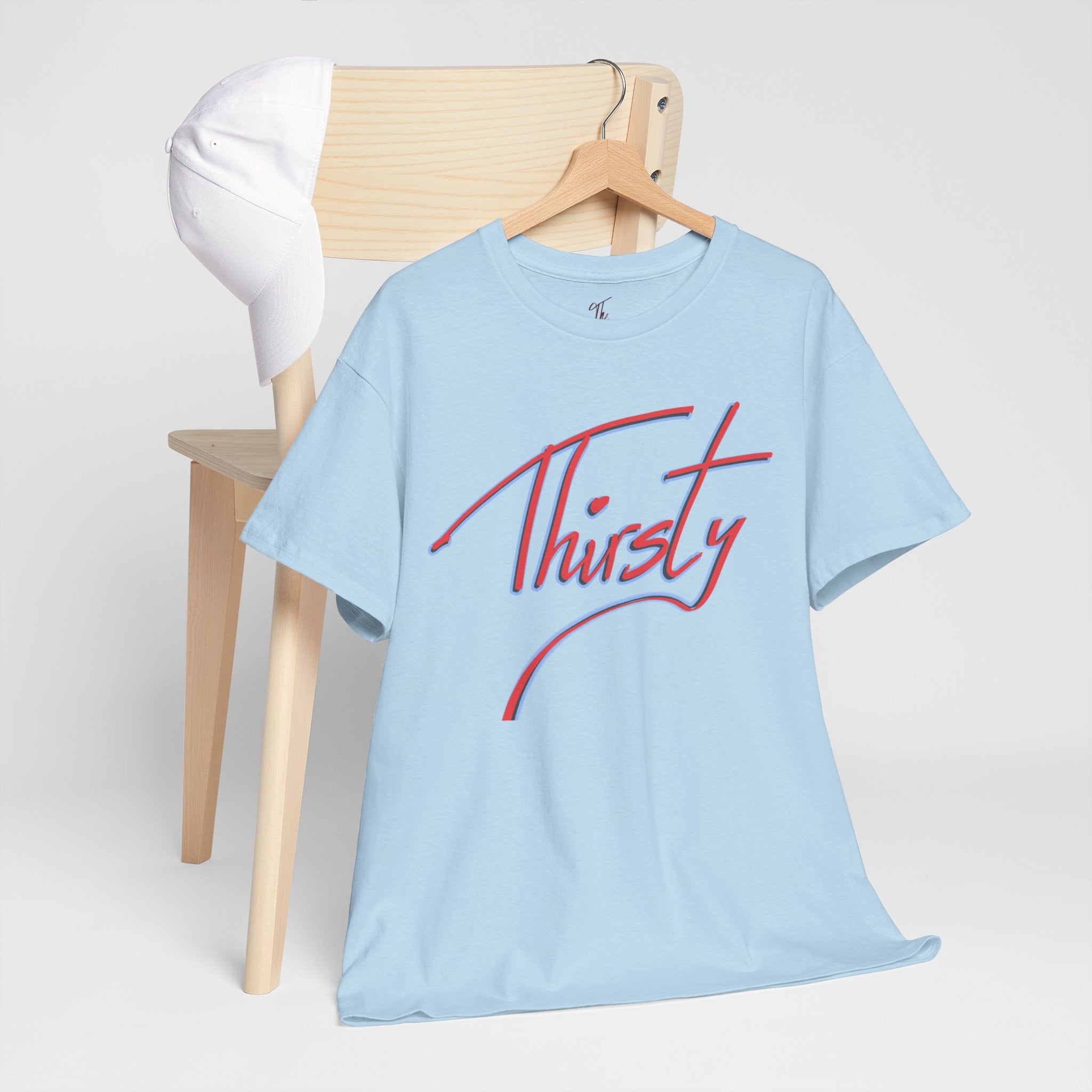 ‘Thirsty’ Hand-Written Bold Funny Assertive Unisex Tee Shirt | Unisex Cotton T-Shirt | Humorous, Semi-Formal Adult, Everyday T-shirt Gift | Simple Graphic 100% Cotton Eco-Friendly Top