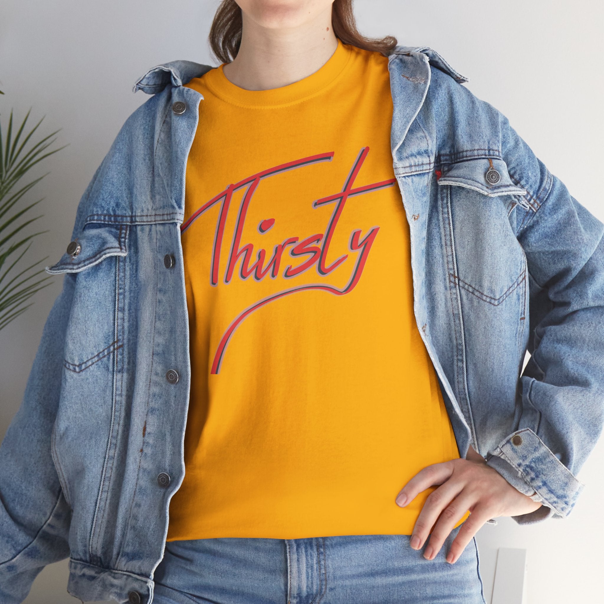 ‘Thirsty’ Hand-Written Bold Funny Assertive Unisex Tee Shirt | Unisex Cotton T-Shirt | Humorous, Semi-Formal Adult, Everyday T-shirt Gift | Simple Graphic 100% Cotton Eco-Friendly Top